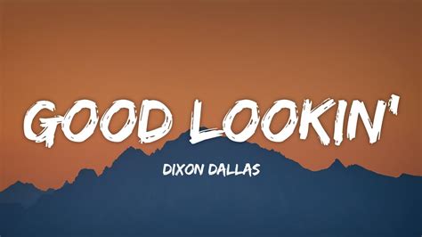 Jul 1, 2023 · English (US) Stream Dixon Dallas - Good Lookin' by Darksyndicate on desktop and mobile. Play over 320 million tracks for free on SoundCloud. 